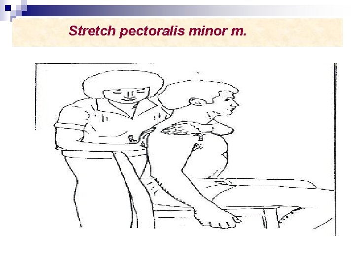 Stretch pectoralis minor m. 