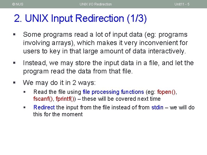 © NUS UNIX I/O Redirection Unit 11 - 5 2. UNIX Input Redirection (1/3)