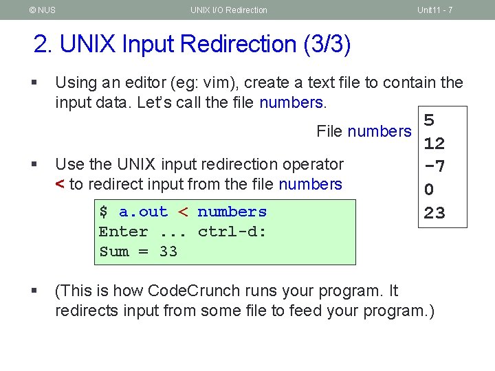 © NUS UNIX I/O Redirection Unit 11 - 7 2. UNIX Input Redirection (3/3)
