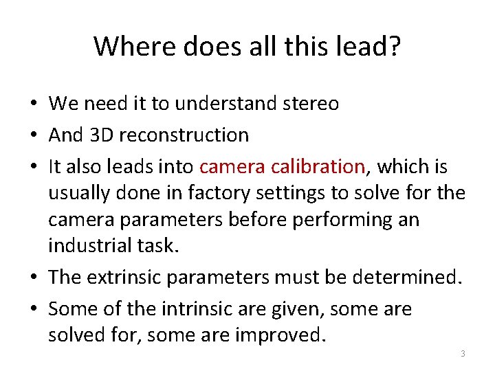 Where does all this lead? • We need it to understand stereo • And