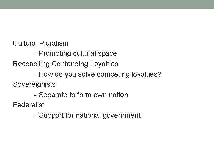 Cultural Pluralism - Promoting cultural space Reconciling Contending Loyalties - How do you solve