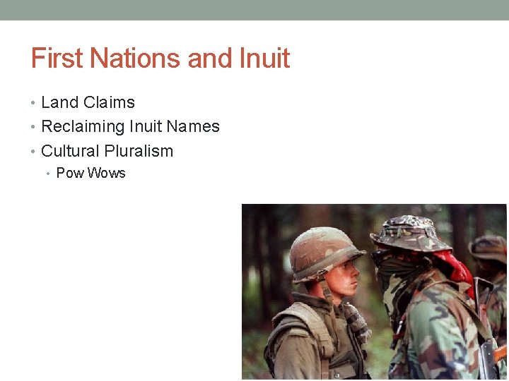 First Nations and Inuit • Land Claims • Reclaiming Inuit Names • Cultural Pluralism