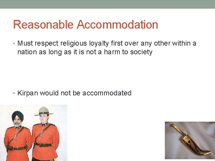 Reasonable Accommodation • Must respect religious loyalty first over any other within a nation