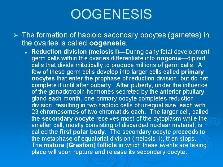 OOGENESIS Ø The formation of haploid secondary oocytes (gametes) in the ovaries is called