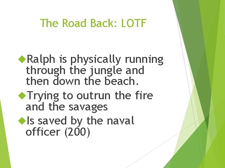 The Road Back: LOTF Ralph is physically running through the jungle and then down