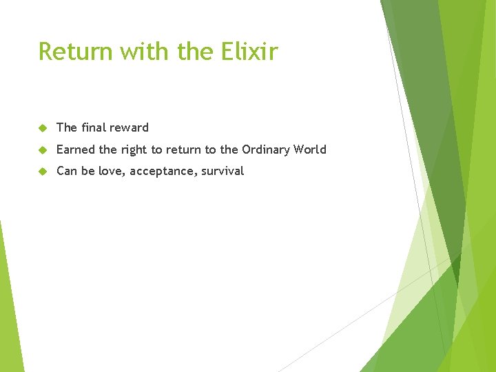 Return with the Elixir The final reward Earned the right to return to the