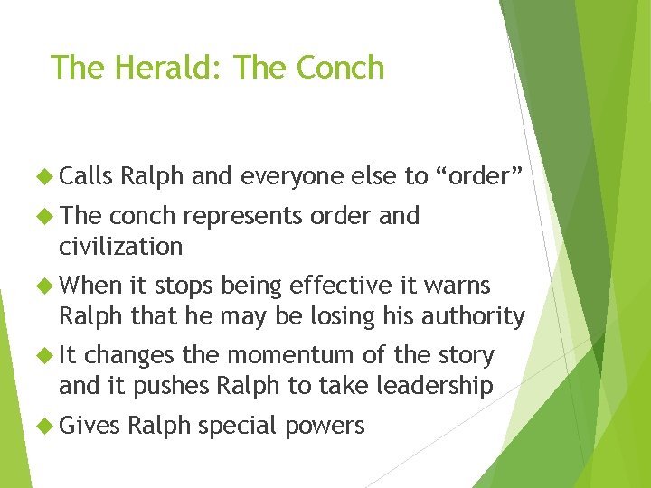 The Herald: The Conch Calls Ralph and everyone else to “order” The conch represents