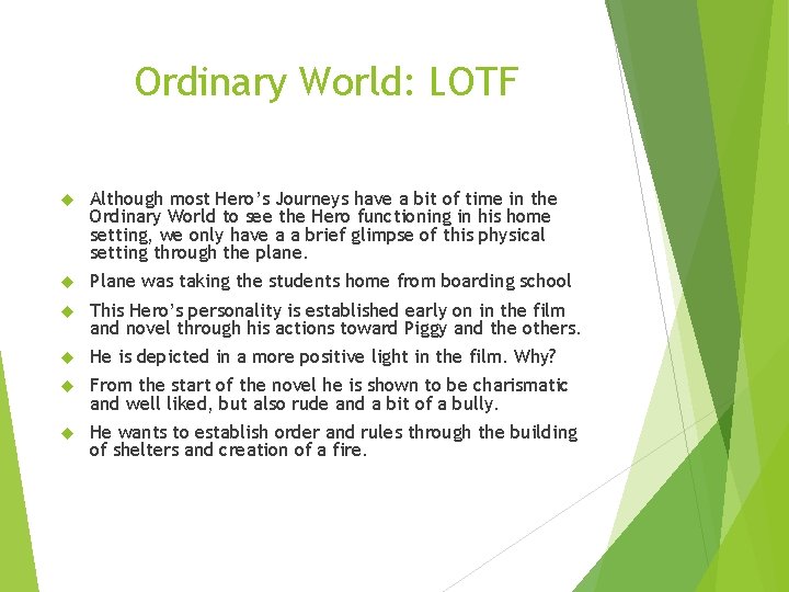 Ordinary World: LOTF Although most Hero’s Journeys have a bit of time in the