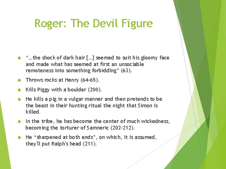 Roger: The Devil Figure “…the shock of dark hair […] seemed to suit his