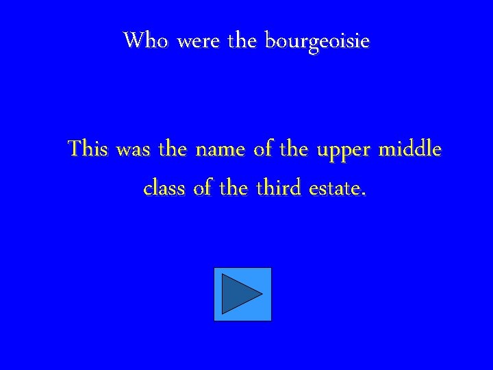 Who were the bourgeoisie This was the name of the upper middle class of