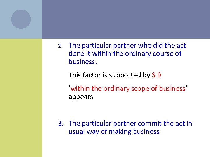 2. The particular partner who did the act done it within the ordinary course