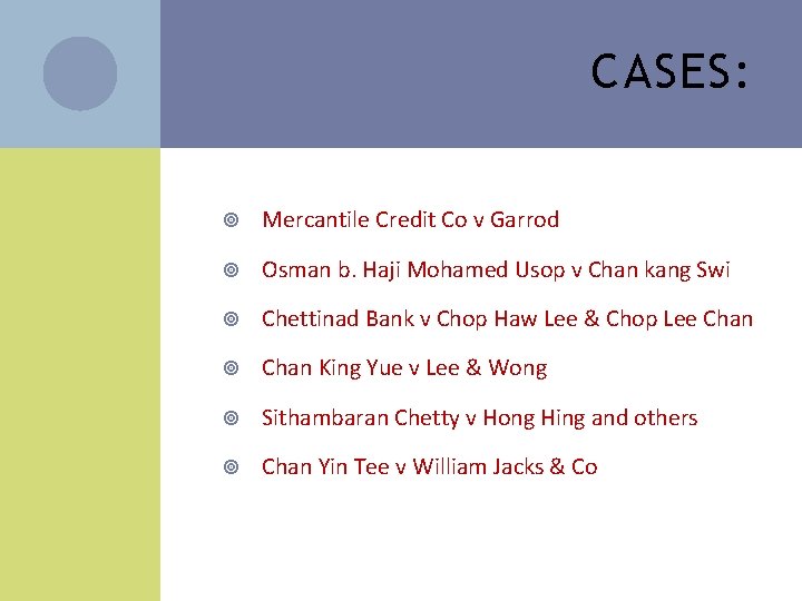 CASES: Mercantile Credit Co v Garrod Osman b. Haji Mohamed Usop v Chan kang