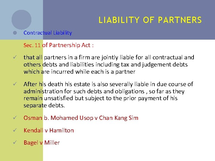 LIABILITY OF PARTNERS Contractual Liability Sec. 11 of Partnership Act : ü that all