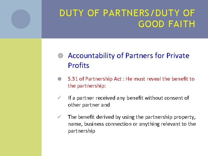 DUTY OF PARTNERS/DUTY OF GOOD FAITH Accountability of Partners for Private Profits S. 31