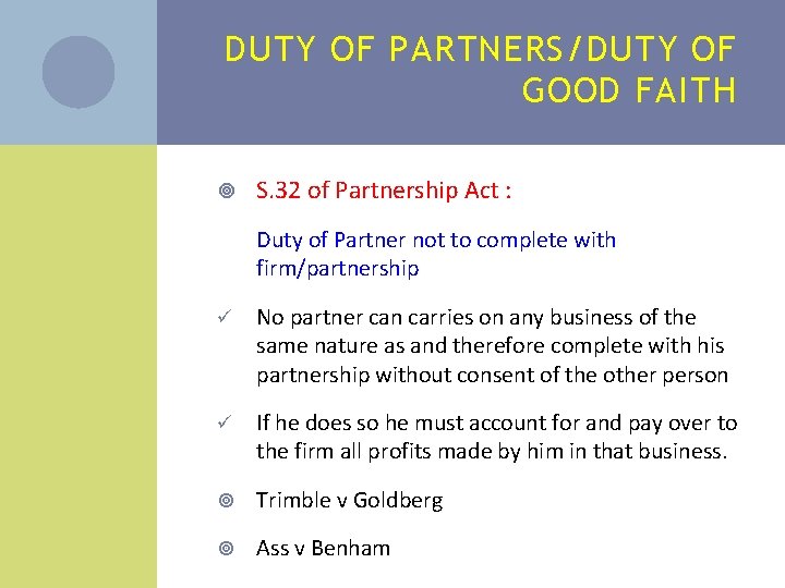 DUTY OF PARTNERS/DUTY OF GOOD FAITH S. 32 of Partnership Act : Duty of