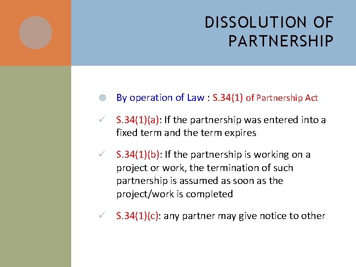 DISSOLUTION OF PARTNERSHIP By operation of Law : S. 34(1) of Partnership Act ü