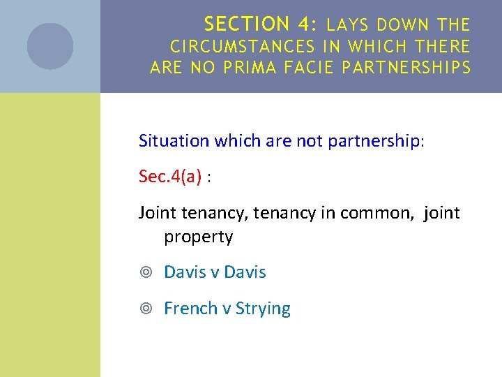 SECTION 4: LAYS DOWN THE CIRCUMSTANCES IN WHICH THERE ARE NO PRIMA FACIE PARTNERSHIPS