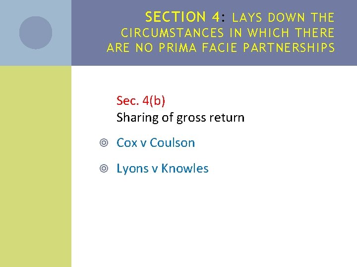 SECTION 4: LAYS DOWN THE CIRCUMSTANCES IN WHICH THERE ARE NO PRIMA FACIE PARTNERSHIPS