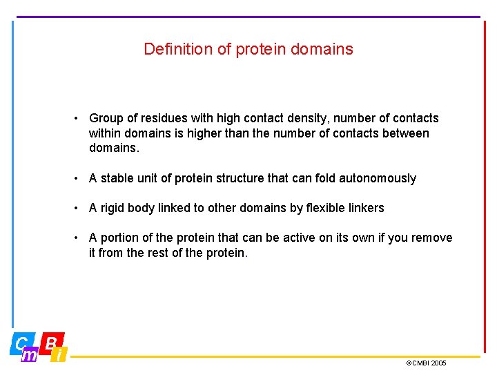 Definition of protein domains • Group of residues with high contact density, number of