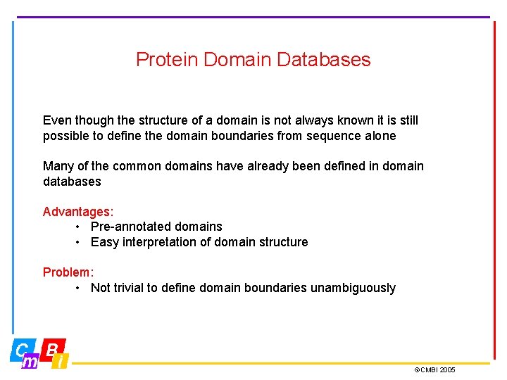 Protein Domain Databases Even though the structure of a domain is not always known