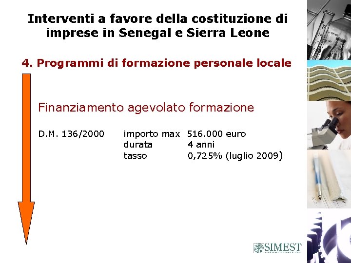 Interventi a favore della costituzione di imprese in Senegal e Sierra Leone 4. Programmi