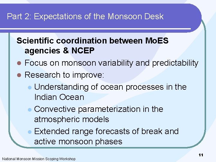Part 2: Expectations of the Monsoon Desk Scientific coordination between Mo. ES agencies & Part 2: Expectations of the Monsoon Desk Scientific coordination between Mo. ES agencies &