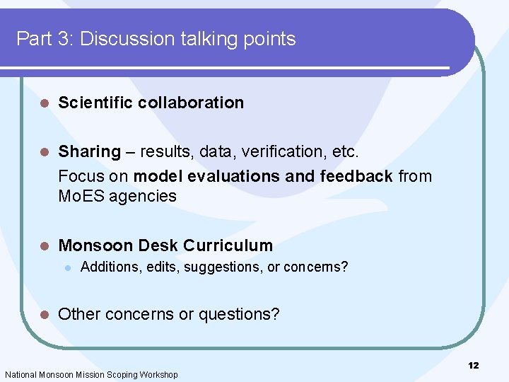 Part 3: Discussion talking points l Scientific collaboration l Sharing – results, data, verification, Part 3: Discussion talking points l Scientific collaboration l Sharing – results, data, verification,