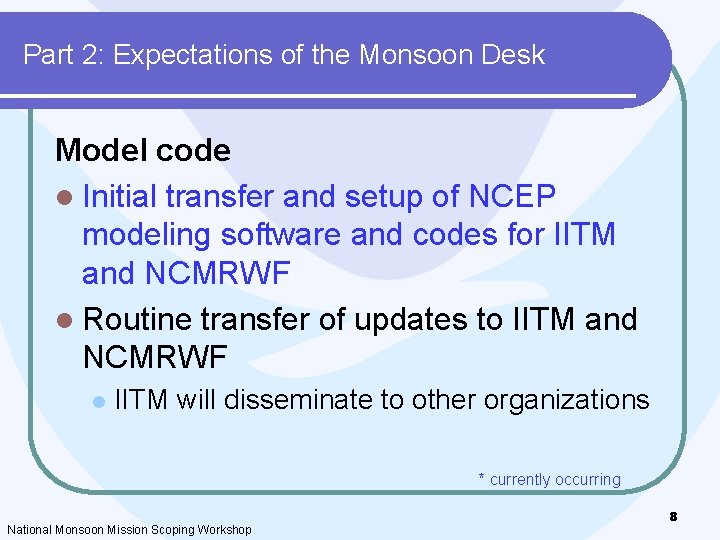 Part 2: Expectations of the Monsoon Desk Model code l Initial transfer and setup Part 2: Expectations of the Monsoon Desk Model code l Initial transfer and setup