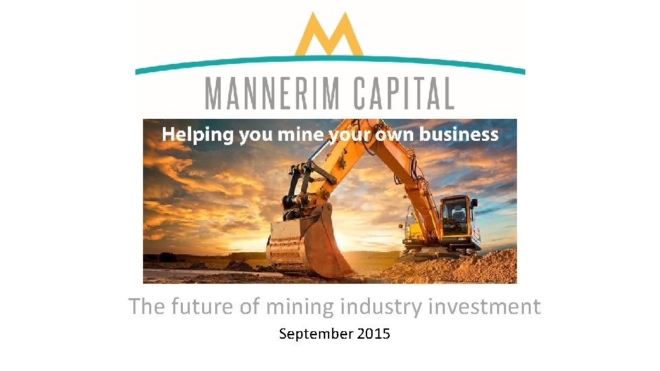 The future of mining industry investment September 2015 