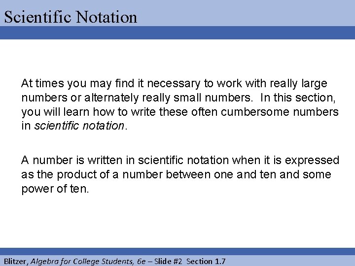 Scientific Notation At times you may find it necessary to work with really large