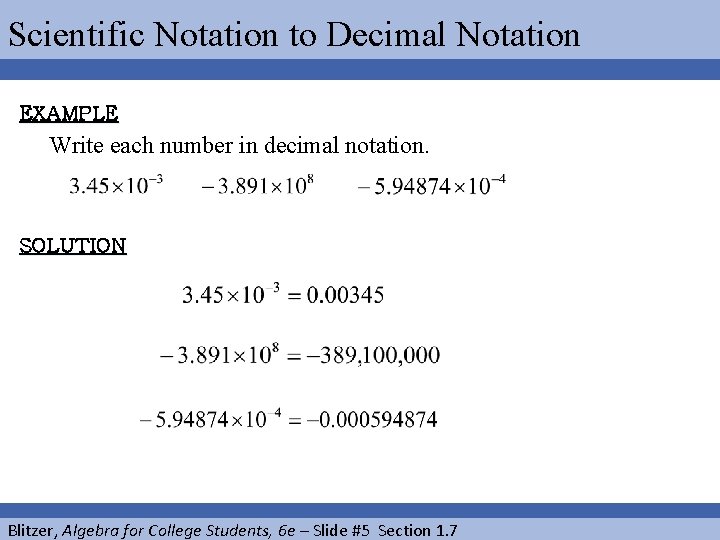 Scientific Notation to Decimal Notation EXAMPLE Write each number in decimal notation. SOLUTION Blitzer,