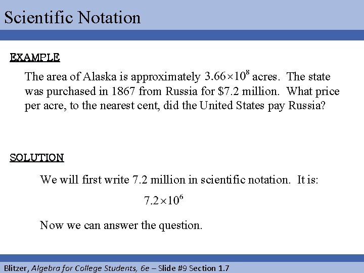 Scientific Notation EXAMPLE The area of Alaska is approximately acres. The state was purchased