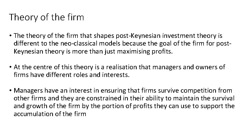 Theory of the firm • The theory of the firm that shapes post-Keynesian investment