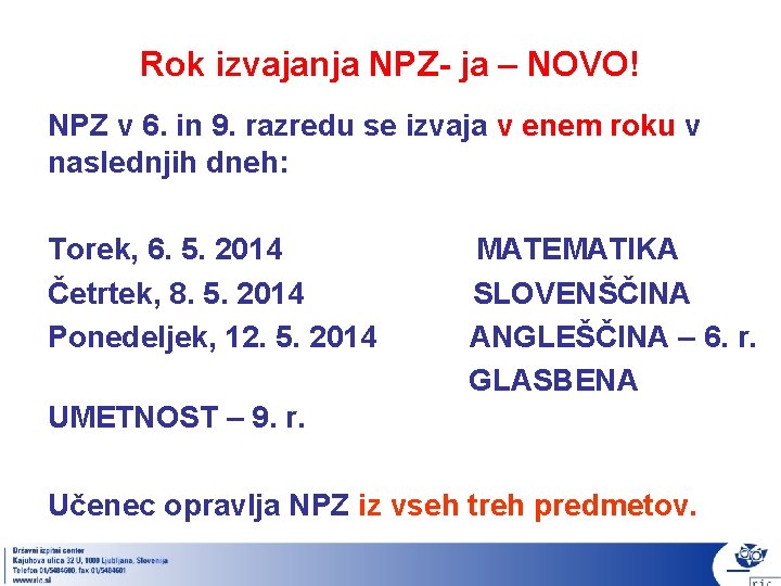 Rok izvajanja NPZ- ja – NOVO! NPZ v 6. in 9. razredu se izvaja