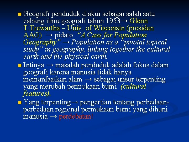 Geografi penduduk diakui sebagai salah satu cabang ilmu geografi tahun 1953→ Glenn T. Trewartha