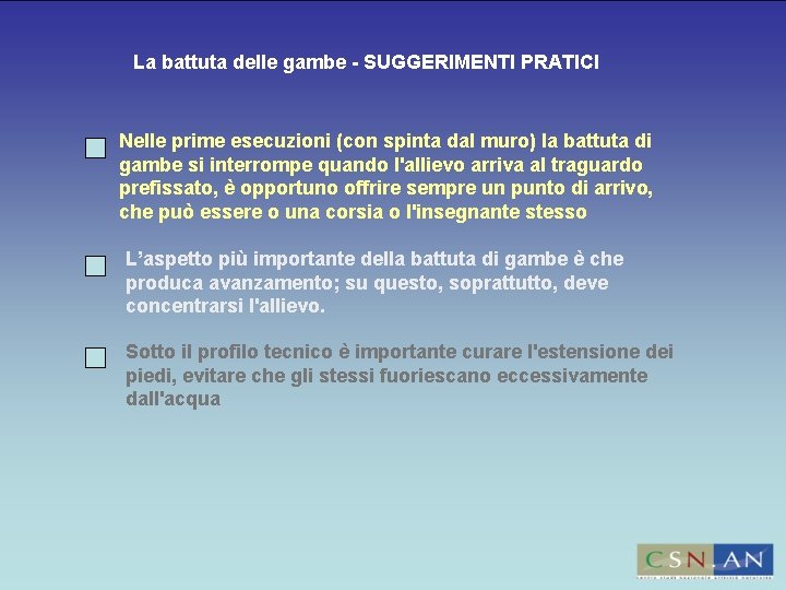 La battuta delle gambe - SUGGERIMENTI PRATICI Nelle prime esecuzioni (con spinta dal muro)