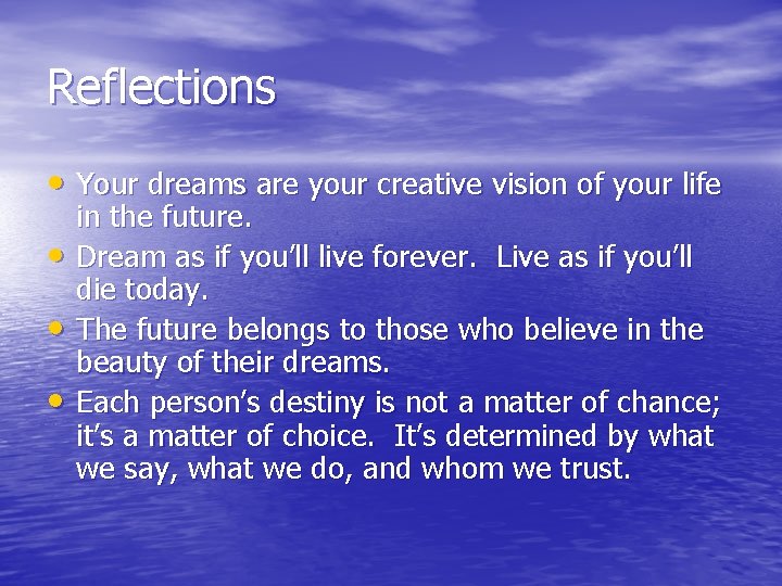 Reflections • Your dreams are your creative vision of your life • • •