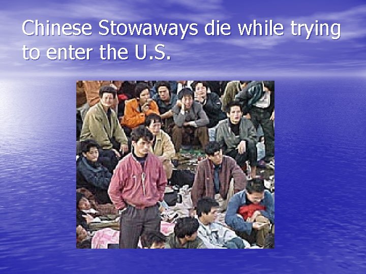 Chinese Stowaways die while trying to enter the U. S. 