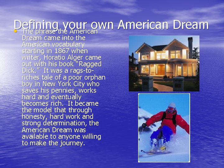 Defining your own American Dream your own • Defining The phrase the American Dream