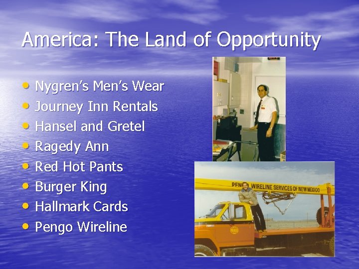 America: The Land of Opportunity • Nygren’s Men’s Wear • Journey Inn Rentals •