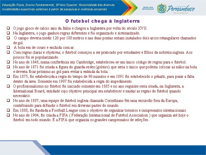 Educação Física, Ensino Fundamental, 9º Ano Esporte: Historicidade das diversas modalidades esportivas coletivas a