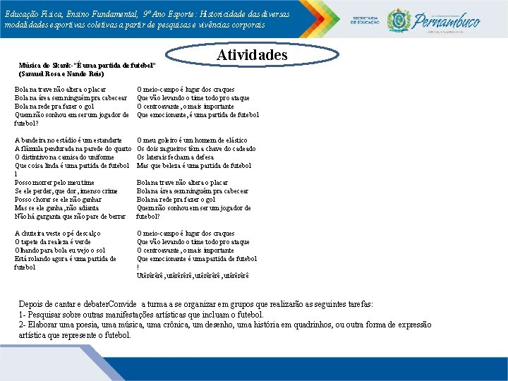 Educação Física, Ensino Fundamental, 9º Ano Esporte: Historicidade das diversas modalidades esportivas coletivas a