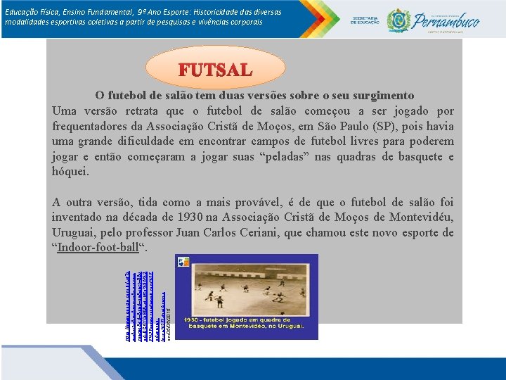 Educação Física, Ensino Fundamental, 9º Ano Esporte: Historicidade das diversas modalidades esportivas coletivas a