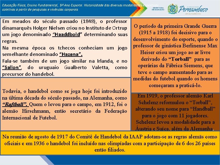Educação Física, Ensino Fundamental, 9º Ano Esporte: Historicidade das diversas modalidades esportivas coletivas a