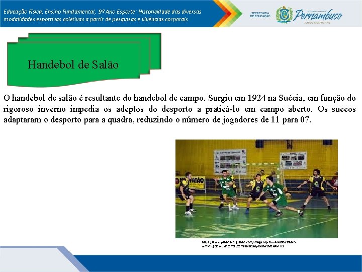 Educação Física, Ensino Fundamental, 9º Ano Esporte: Historicidade das diversas modalidades esportivas coletivas a