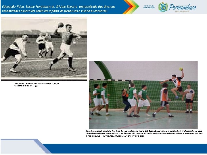 Educação Física, Ensino Fundamental, 9º Ano Esporte: Historicidade das diversas modalidades esportivas coletivas a