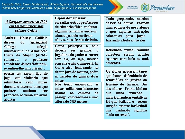 Educação Física, Ensino Fundamental, 9º Ano Esporte: Historicidade das diversas modalidades esportivas coletivas a