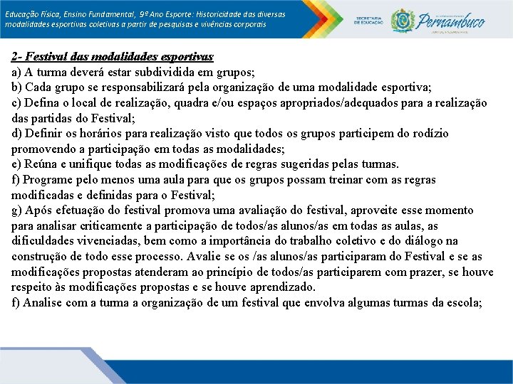 Educação Física, Ensino Fundamental, 9º Ano Esporte: Historicidade das diversas modalidades esportivas coletivas a