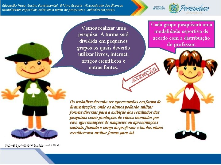 Educação Física, Ensino Fundamental, 9º Ano Esporte: Historicidade das diversas modalidades esportivas coletivas a
