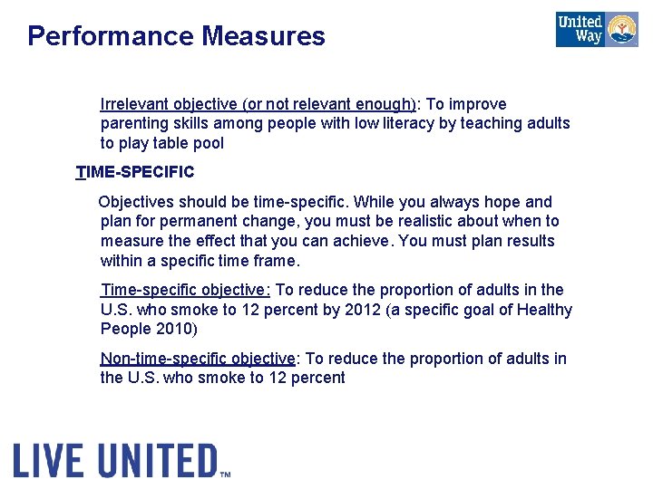 Performance Measures Irrelevant objective (or not relevant enough): To improve parenting skills among people